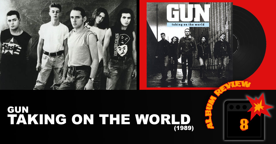 Gun – Taking On The World (1989) Album Review