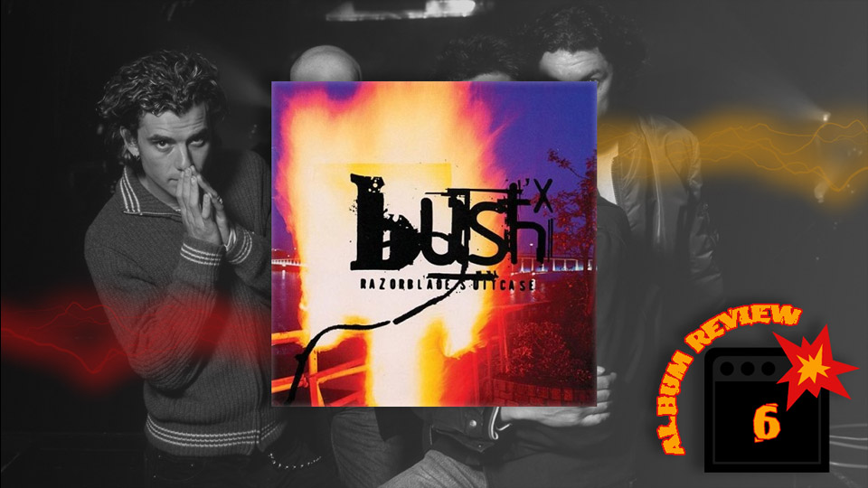 Bush – Razorblade Suitcase (1996) Review